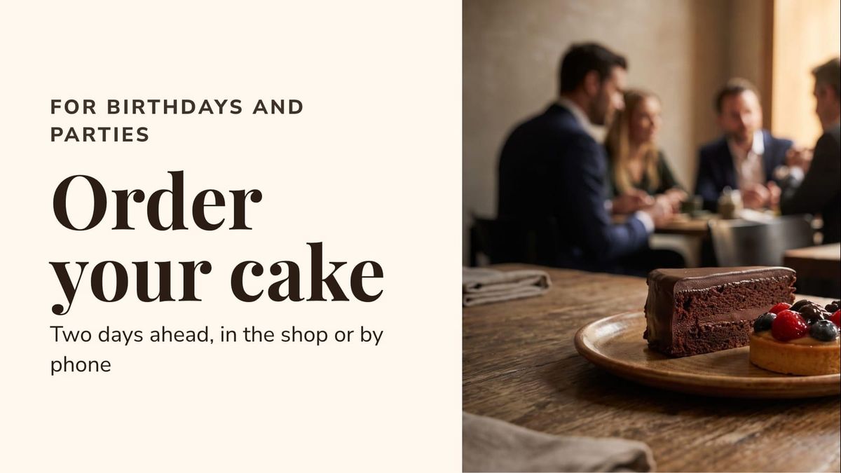 Order your cake: for birthdays and parties, two days ahead