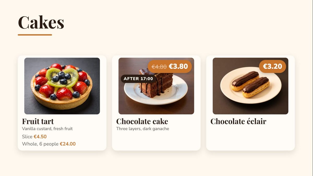 Photo cards for the cakes: a fruit tart by the slice or whole, a chocolate cake on offer after 17:00, and an éclair